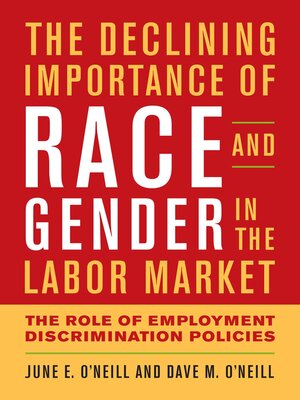 cover image of The Declining Importance of Race and Gender in the Labor Market